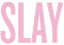 slay