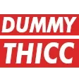DummyThicc