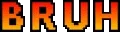 bruh
