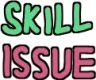 skillissue