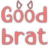 goodbrat