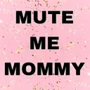 MuteMeMommy MuteMeMommy