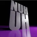 nuhuh