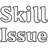 skillissue