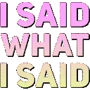 isaidwhatisaid