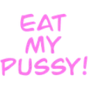 eatmypussy