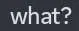 what