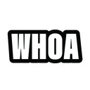 whoa