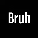 Bruh