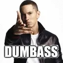 dumbass