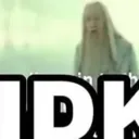idk