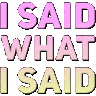 WiSaidWhatiSaid