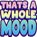 1thats_a_whole_mood Discord Emoji - F.A.F.O. Chill  Zone21+