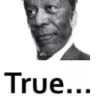 True True