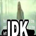 idk