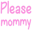 mommyplease