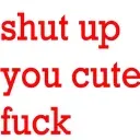 shutup