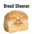 Breadsheeran