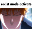BleachIchigoRacistMode