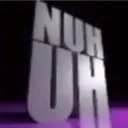 nuhuh nuhuh