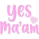 yesmaam