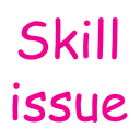 skillissue