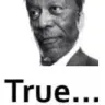 True True