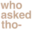 WhoAsked