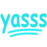 yasss
