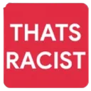 thatsracist