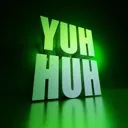 yuhhuh yuhhuh