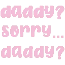 DaddySorryDaddy