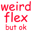 cweirdflexok