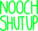 noochshutup