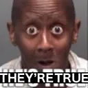theyretrue