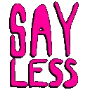 say_less