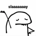 SLAYYYY