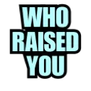 200_who_raised_you