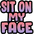 SitOnMyFace