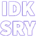 idk