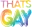 Thatsgay