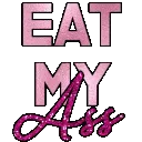 Eat_my_ass