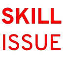 skill_issue skill_issue