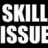 skill_issue
