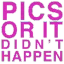 picsoritdidnthappen