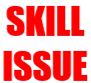 skillissue
