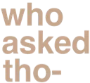whoaskedtho whoaskedtho