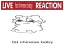 livefatchinesebabyreaction livefatchinesebabyreaction