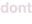 z_misc_text_dont_care_didnt_ask