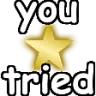 youtriedD